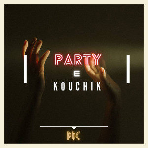 ดาวน์โหลดและฟังเพลง Party E Kouchik (Explicit) พร้อมเนื้อเพลงจาก PDC