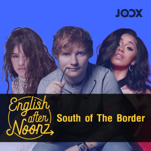 ดาวน์โหลดและฟังเพลง EP.14 South of The Border - Ed Sheeran Feat. Camila Cabello, Cardi B พร้อมเนื้อเพลงจาก English AfterNoonz