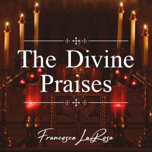 Francesca LaRosa的專輯The Divine Praises