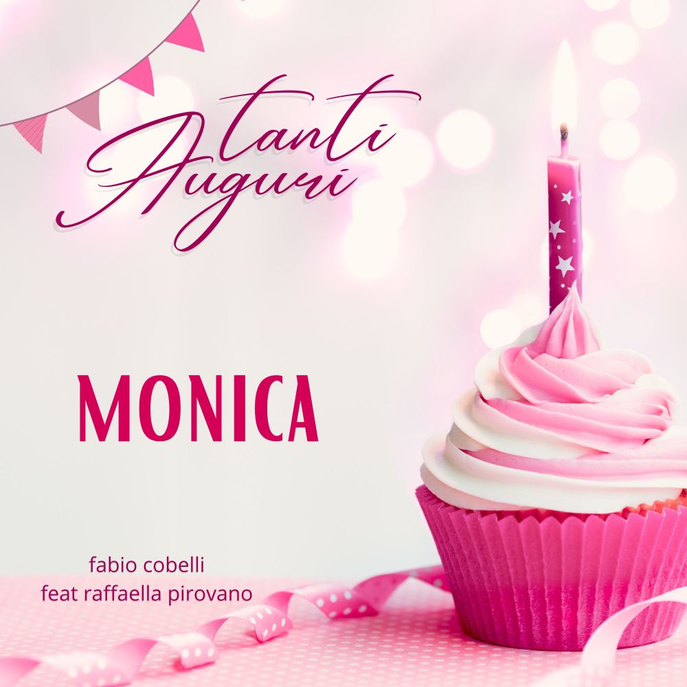 Tanti Auguri Monica