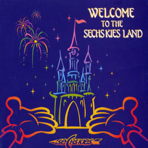 SECHSKIES的專輯Welcome To The Sechskies Land