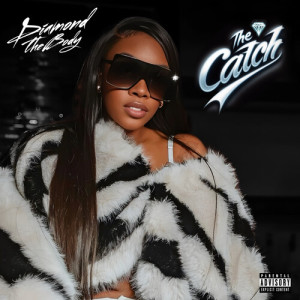 Album The Catch (Explicit) from Diamond The Body