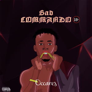 收聽Occares的Bad Commando (Explicit)歌詞歌曲