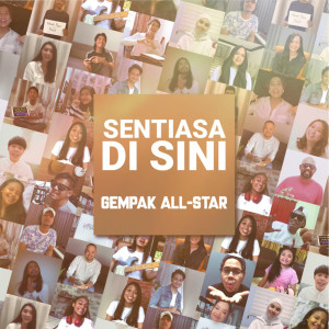 ดาวน์โหลดและฟังเพลง Sentiasa Di Sini พร้อมเนื้อเพลงจาก Gempak All-Star