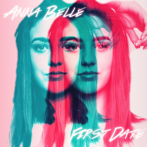 Listen to First Date song with lyrics from Anna Belle