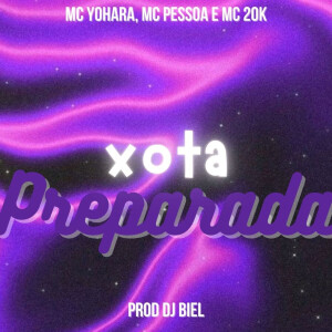 DJ Biel的專輯Montagem Xota Preparada (Explicit)