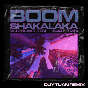 Album Boom Shakalaka (Duy Tuan Remix) from Duy Tuấn