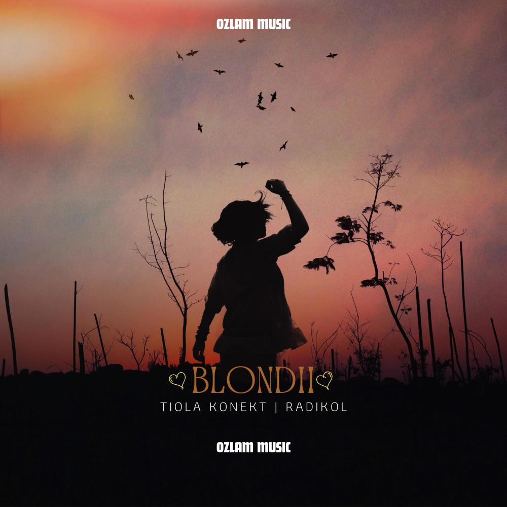 Blondii (feat. Tiola Konekt & Ozlam)