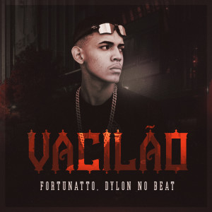Listen to Vacilão (Explicit) song with lyrics from Fortunatto