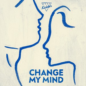 ดาวน์โหลดและฟังเพลง Change My Mind พร้อมเนื้อเพลงจาก Just Kiddin