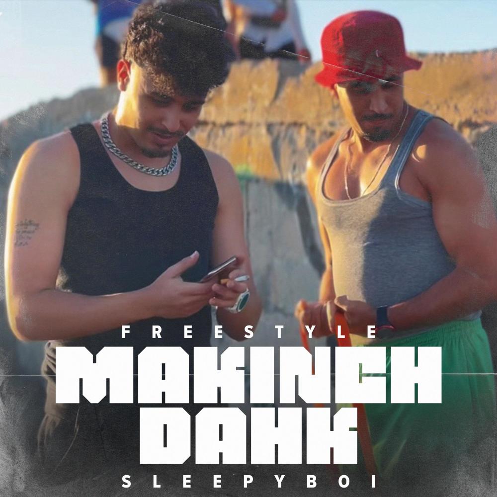 MAKINCH DAHK (Freestyle) (Explicit)