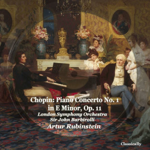 Album Chopin: Piano Concerto No. 1 in E Minor, Op. 11 oleh Artur Rubinstein