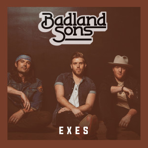 Album Exes from Badland Sons