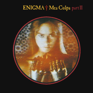 收聽Enigma的Mea Culpa (Part II / Fading Shades Mix)歌詞歌曲