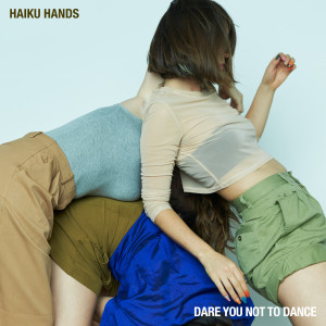ดาวน์โหลดและฟังเพลง Dare You Not To Dance (Explicit) พร้อมเนื้อเพลงจาก Haiku Hands