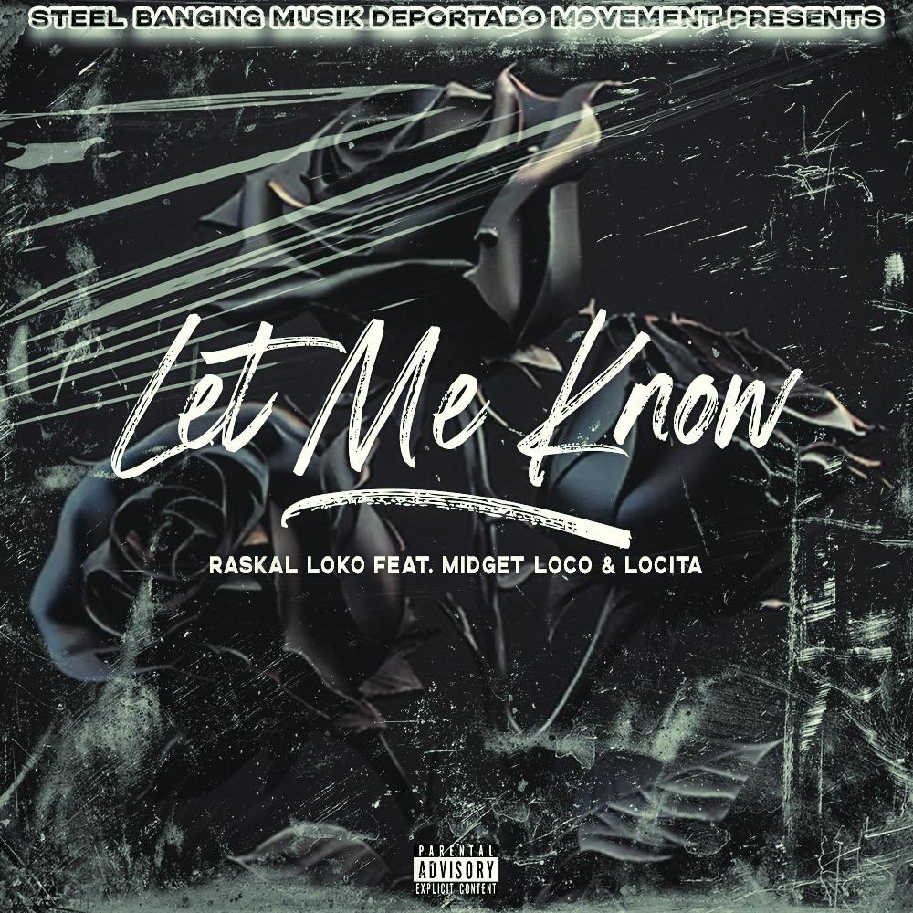 Let Me Know (feat. Midget Loco & Locita) (Explicit)
