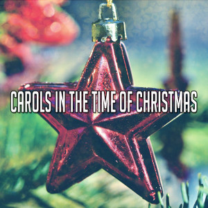 Carols In The Time Of Christmas