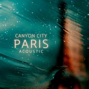 Album Paris (Acoustic) from Canyon City