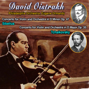 Violin Concertos - David Oistrakh - Sibelius - Tchaikovsky dari Philadelphia Orchestra