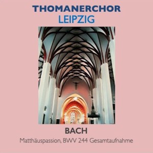 Friedel Beckmann的專輯Thomanerchor Leipzig · Matthäuspassion, BWV 244 Gesamtaufnahme