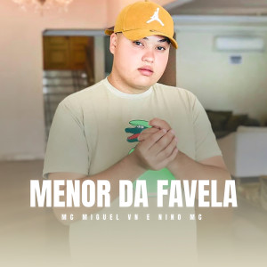 Listen to MC MIGUEL VN e NINO MC -  MENOR DA FAVELA (PROD.CZT).wav (Explicit) song with lyrics from MC Miguel VN
