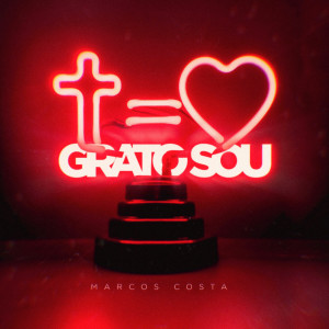 收聽Marcos Costa的Grato Sou歌詞歌曲