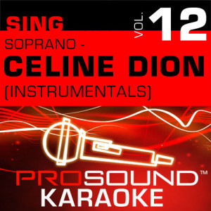 ProSound Karaoke Band的專輯Sing Soprano - Celine Dion, Vol. 12 (Karaoke Performance Tracks)