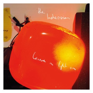 收聽The Indecision的Leave a Light On歌詞歌曲