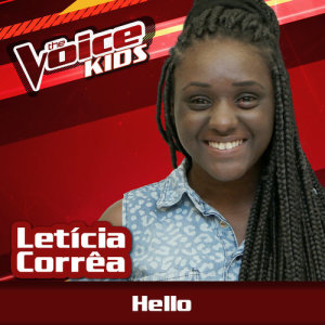 收聽Letícia Corrêa的Hello (Ao Vivo|The Voice Brasil Kids 2017)歌詞歌曲