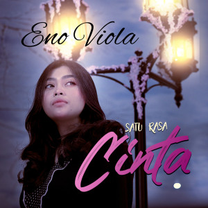 收听Eno Viola的Satu Rasa Cinta歌词歌曲