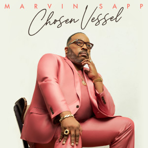 Marvin Sapp的專輯Chosen Vessel