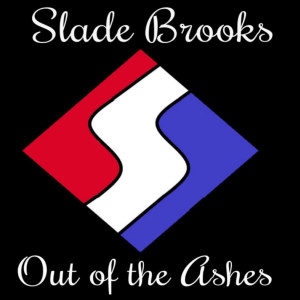 Slade Brooks的专辑Out of the Ashes (Explicit)