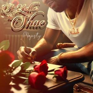 Majesty的專輯A Letter To Shae (Explicit)