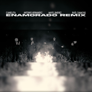 ดาวน์โหลดและฟังเพลง Enamorado (Remix) พร้อมเนื้อเพลงจาก Canelita