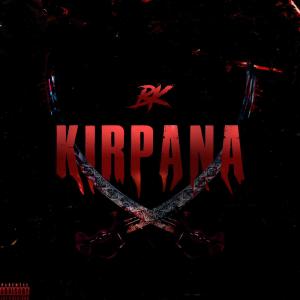 收聽BK的Kirpana (Explicit)歌詞歌曲