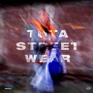 收聽Uncle C的Tuta Streetwear (Explicit)歌詞歌曲