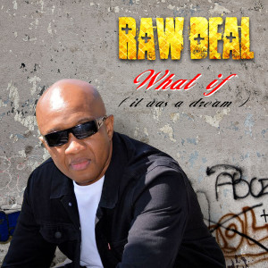Listen to What If (It Was a Dream) song with lyrics from Raw Deal