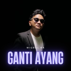 Album Ganti Ayang from Miqbal GA