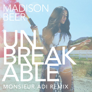 收聽Madison Beer的Unbreakable (Monsieur Adi Remix)歌詞歌曲