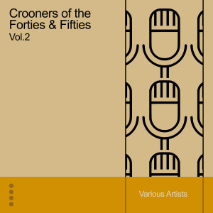 Various的專輯Crooners of the Forties and Fifties, Vol. 2