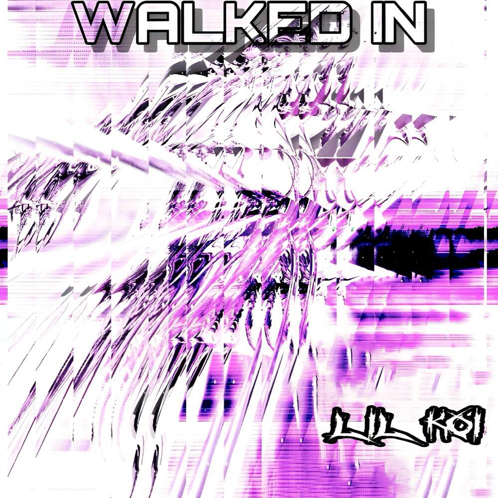 walked in