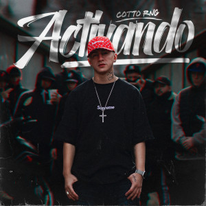 Listen to ACTIVANDO song with lyrics from Cotto Rng