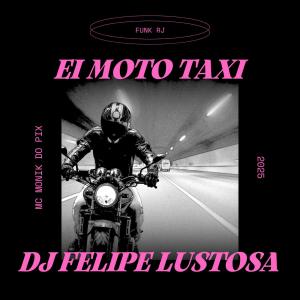 收聽Felipe Lustosa的Ei moto táxi (FUNK RJ) (DJ Felipe Lustosa)歌詞歌曲