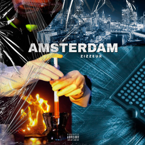 Listen to AMSTERDAM (Explicit) song with lyrics from Zizzeur