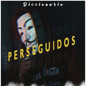 ดาวน์โหลดและฟังเพลง Perseguidos พร้อมเนื้อเพลงจาก Diccionario
