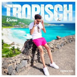 Album Tropisch oleh Kazan
