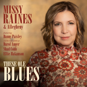 收聽Missy Raines的These Ole Blues歌詞歌曲