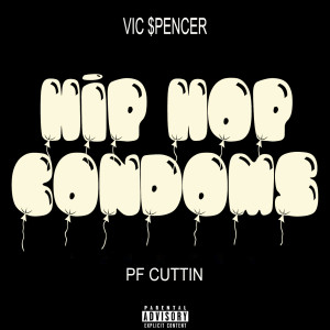 Pf Cuttin的專輯Hip Hop Condoms (Explicit)