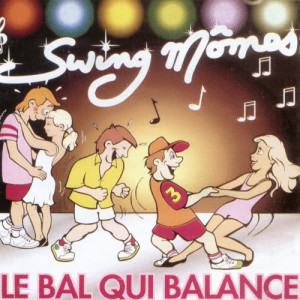 อัลบัม Le Bal Qui Balance ศิลปิน Swing Mômes