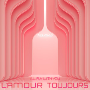 L'Amour Toujours (I'll Fly with You EP)